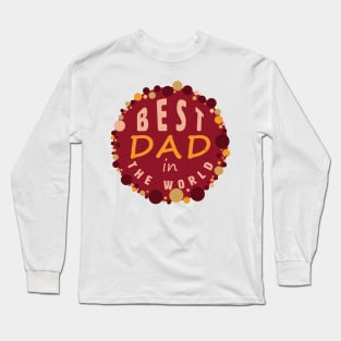 Best DAD in the world Long Sleeve T-Shirt